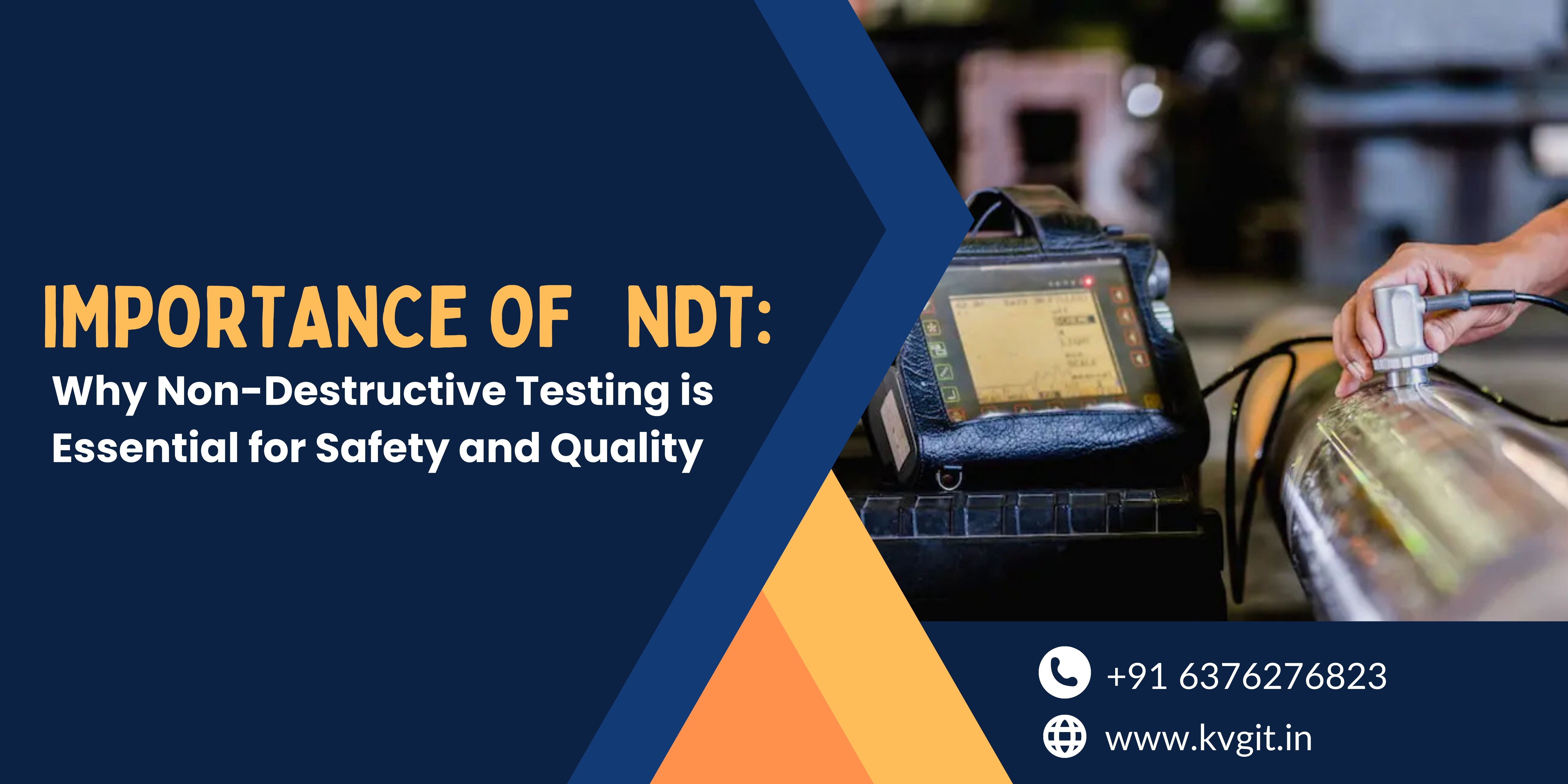 Importance of NDT: Why Non-Destructive Testing is Essential for Safety and Quality